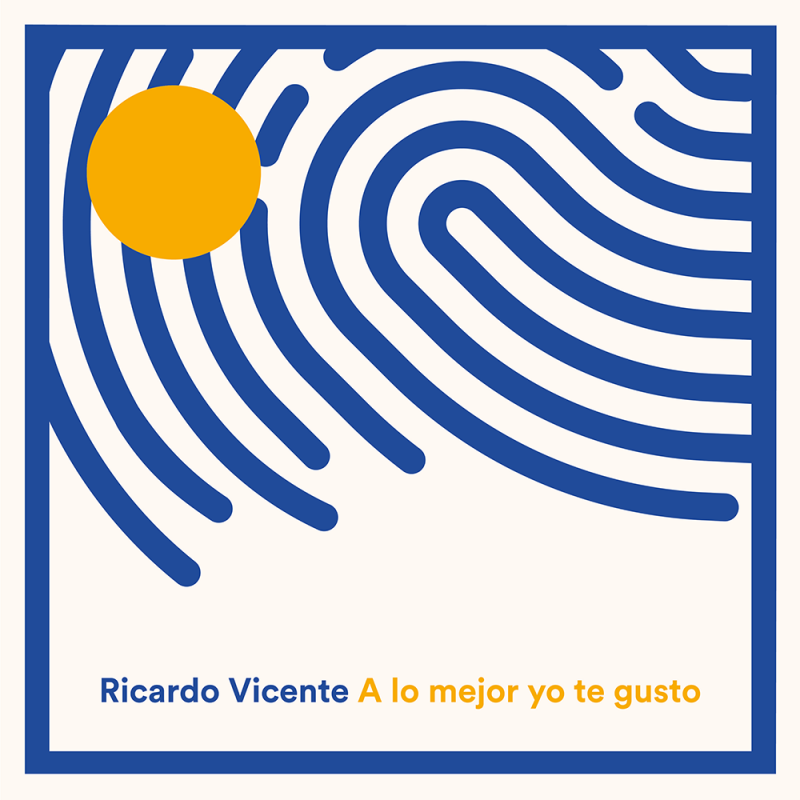 Ricardo Vicente - A lo mejor yo te gusto (2019, Intromúsica Records)