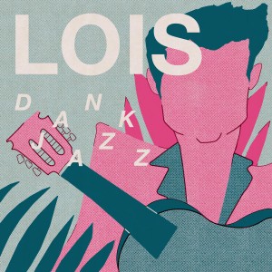 Lois - Dank Jazz